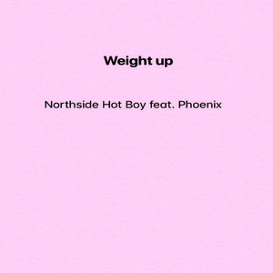 Weight Up (feat. Phoenix) [Explicit]