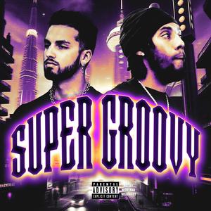 Super Groovy (Explicit)