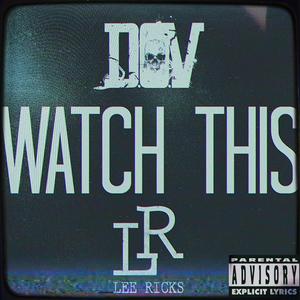 Watch This (feat. Lee Ricks) [Explicit]