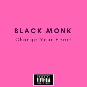 Change Your Heart (Explicit)