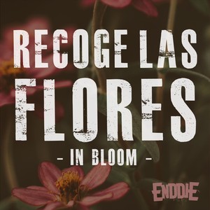 Recoge las Flores (In Bloom)