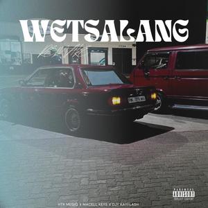 Wetsalang Remake (feat. HTK MusiQ, Macell keys, Hossy deh dj & Djy. Trappy)