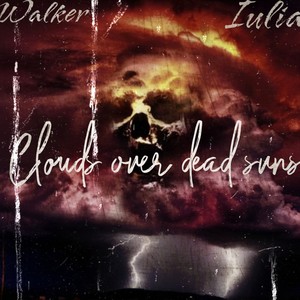 Clouds Over Dead Suns (feat. Ry Walker) [Explicit]