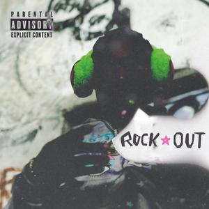 rock out ! (Explicit)