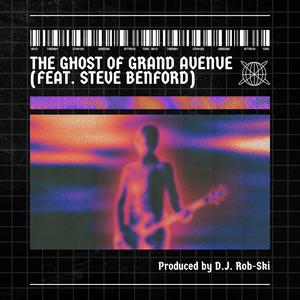 The Ghost Of Grand Avenue (feat. Steve Benford)