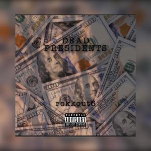 DEAD PRESIDENTS (Explicit)