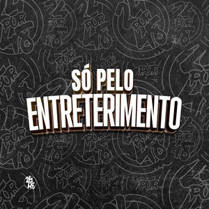 So pelo Entretenimento (Explicit)