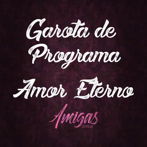 Garota de Programa / Amor Eterno (Ao Vivo)