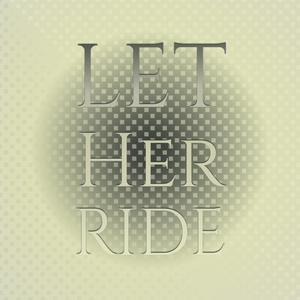 Let Her Ride