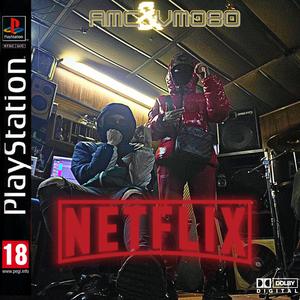 NETFLIX (feat. VM080) [Explicit]