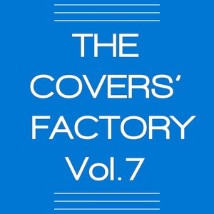 The Covers' Factory (Vol. 7)