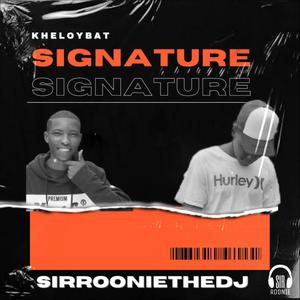 Signature (feat. SirRoonieTheDj)