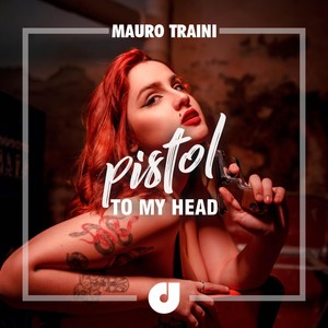 Pistol to My Head (Original Mix)