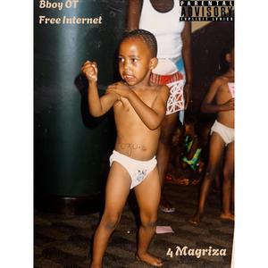 4 MAGRIZA (feat. Free Internet & Bboy OT) (Explicit)