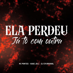 Ela Perdeu Já to Com Outra (Live) [Explicit]