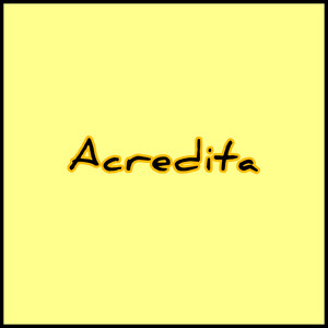 Acredita (Explicit)