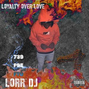 Loyalty Over Love (Explicit)