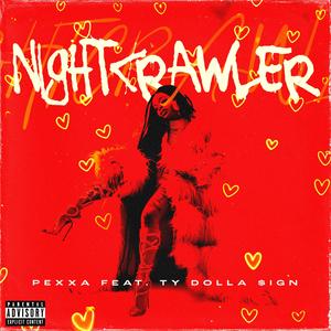 NIGHTCRAWLER (feat. TY  DOLLA $IGN) (Explicit)