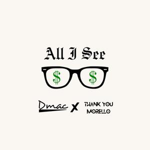 All I See (feat. Thank you Morello) (Explicit)