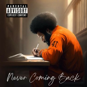 Never Coming Back (Explicit)