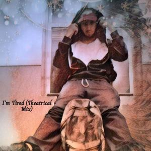 I'm Tired (feat. Mitchu) (Theatrical Mix)