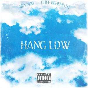 Hang Low (feat. Chef Behemoth) [Explicit]