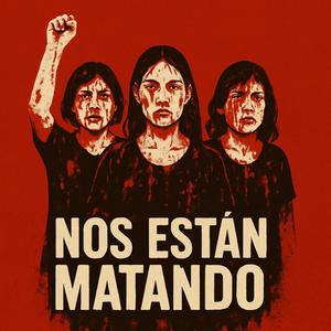 NOS ESTAN MATANDO (Explicit)