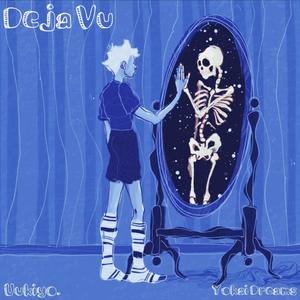 Deja Vu (feat. Yokai Dreams) [Explicit]