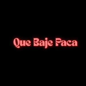 Que Baje Paca
