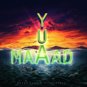 Y U MAAAD (feat. Henny Lago) [Explicit]