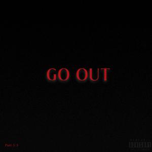 GO OUT (Explicit)