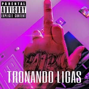 Tronando Ligas Rebajada (Explicit)