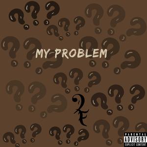 My Problem (Explicit)