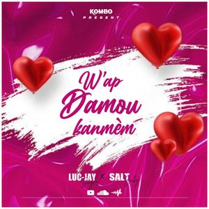 W'ap Damou Kanmèm (feat. Salt Baby) (Explicit)