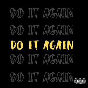 DO IT AGAIN (Explicit)