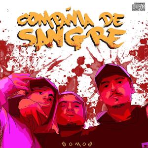 Somos Compañia de Sangre (Explicit)