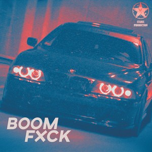 Boom Fxck (Speed Up) [Explicit]