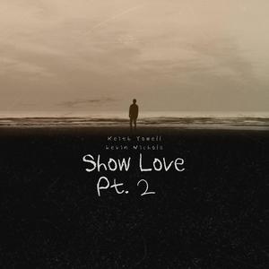 Show Love pt. 2 (feat. Kevin Nichols)