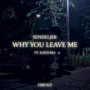 Why You Leave Me (feat. Kaysuma)