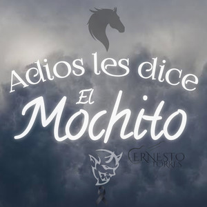 Adios les dice El Mochito
