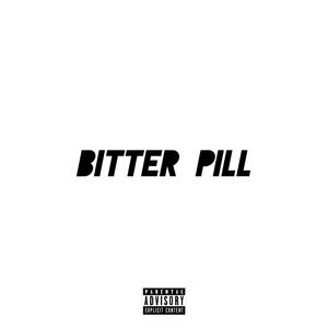 Bitter Pill (Explicit)