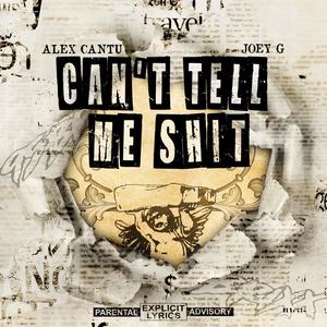 Cant tell me **** (feat. YMFE & Alex Cantu)