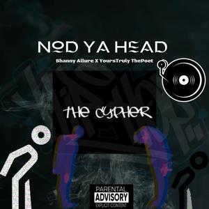 Nod Ya Head (feat. Yours Truly The Poet) (Explicit)