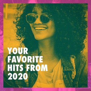 Your Favorite Hits from 2020