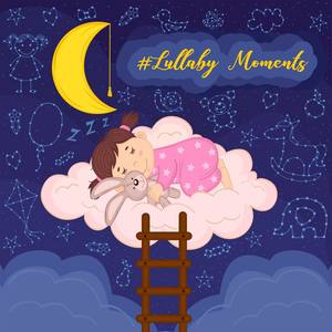 #Lullaby Moments for Your Baby: Soothing Sounds for Newborn, Cure for Sleep Aid, Relaxing Piano Lullabies for Babies