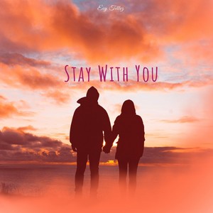 Stay With You