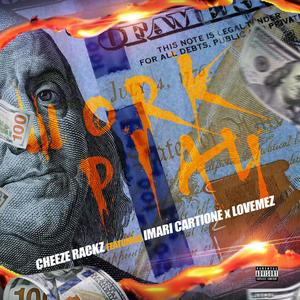 Work Play (feat. Imari Cartione and Lovemez) [Explicit]