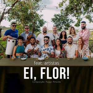 Ei, Flor!