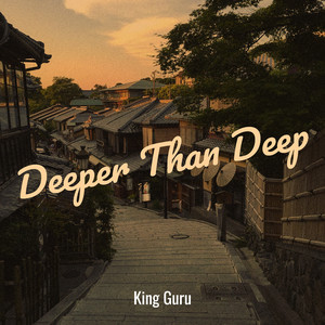 Deeper Than Deep (Explicit)