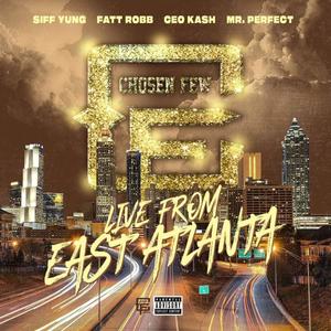 Live From East Atlanta(feat. Cfe Perfect, Ceo Kash, Siff Yung & Fatt Robb) (Explicit)